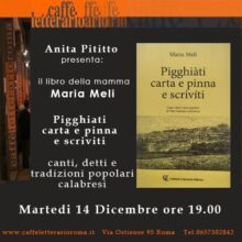 Martedì 14 Dicembre Anita Pititto Presenta: Il Libro Della Mamma Maria Meli “Pigghiati Carta E Pinna E Scriviti” Al Caffè Letterario