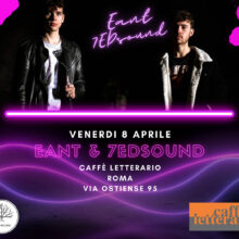 Venerdì 8 Aprile Live Eant&7EDsound Al Caffè Letterario