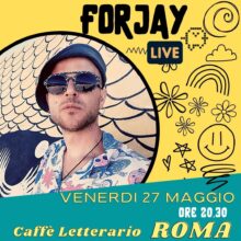 Venerdì 27 Maggio Forjay Live Al Caffè Letterario