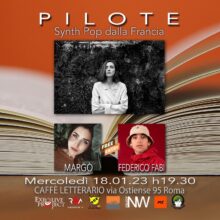 Pilote (synthpop From France), Margò, Federico Fabi // Caffè Letterario – Roma