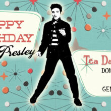 Tea Dance Party – ELVIS PRESLEY B-day!