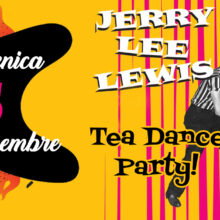 Tea Dance Party Omaggia JERRY LEE LEWIS